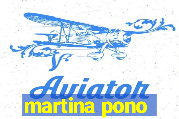 martina pono